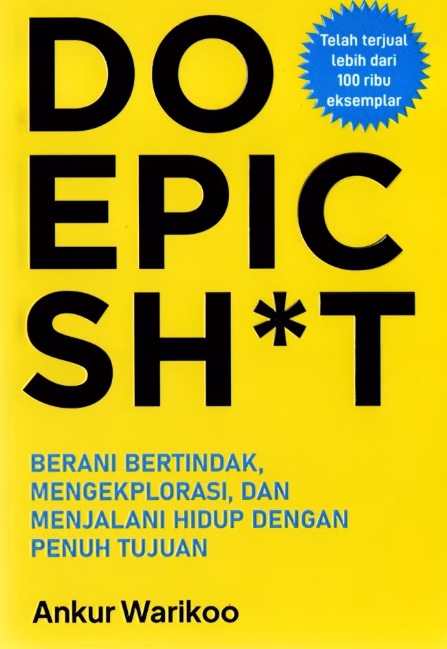 Do Epic Shit: Berani Bertindak, Mengekplorasi, dan Menjalani Hidup dengan Penuh Tujuan