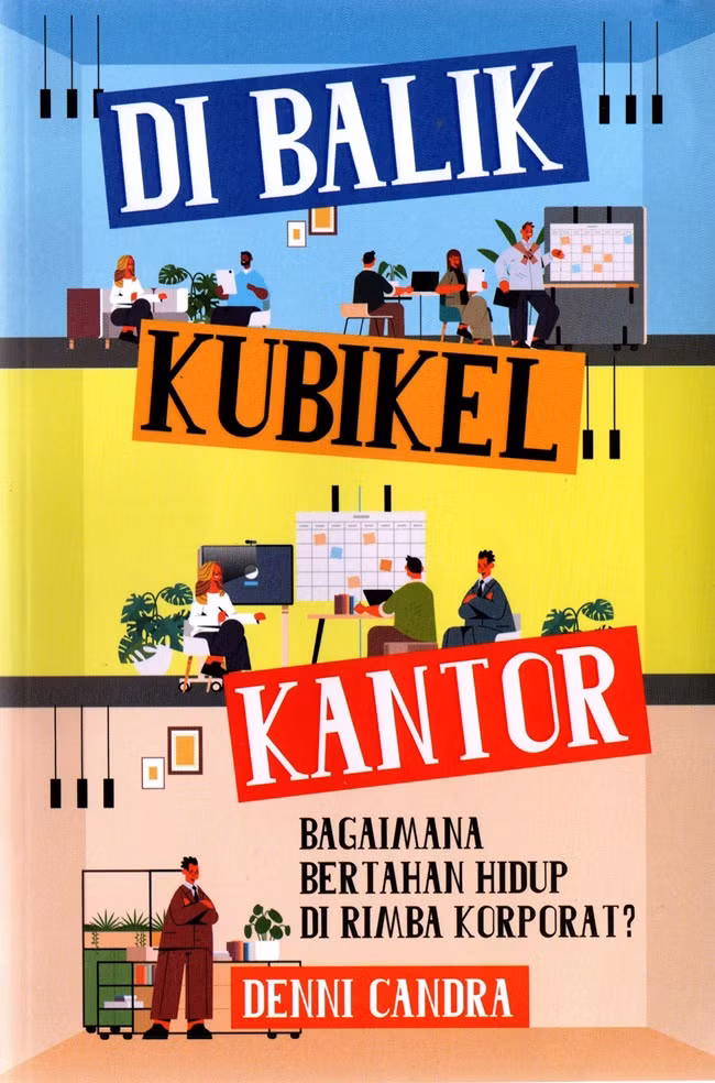 Sampul buku Di Balik Kubikel Kantor karya Denni Candra