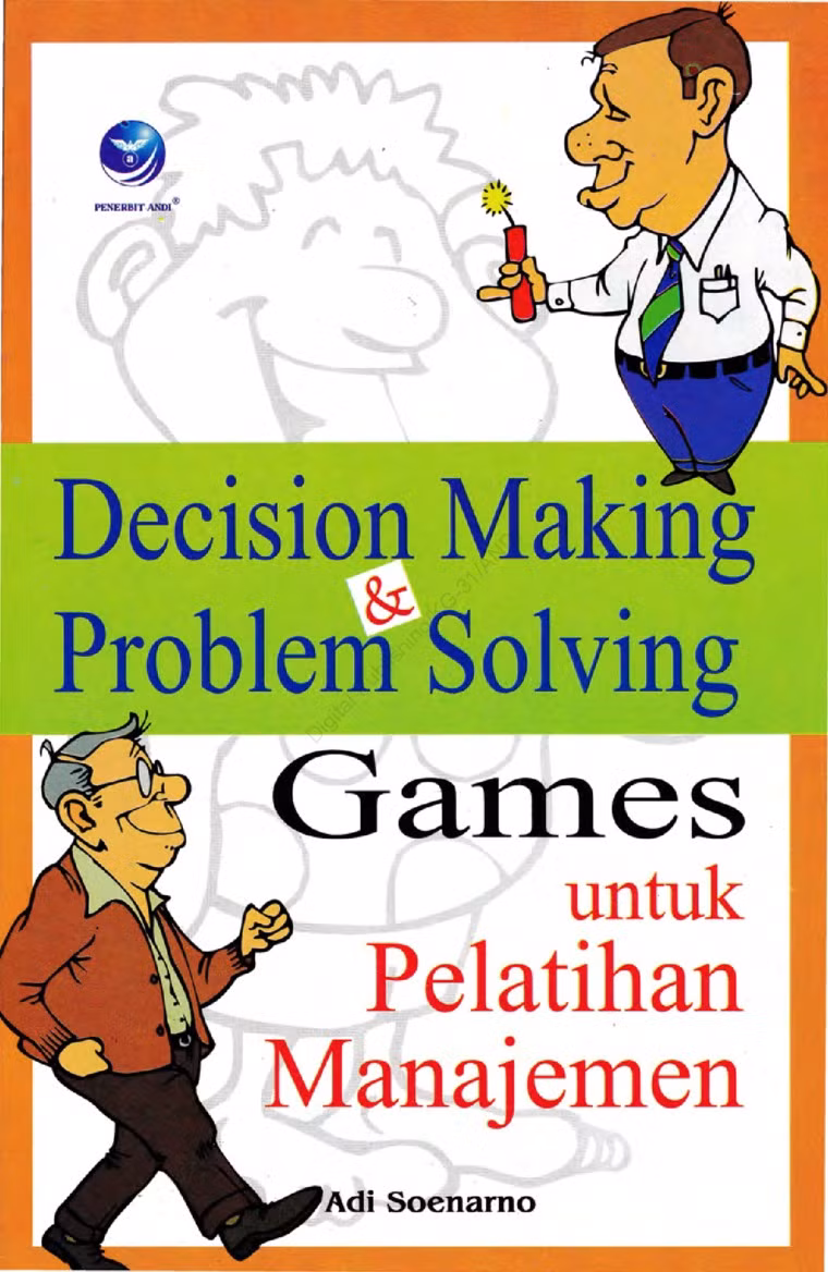 Decision Making Dan Problem Solving Games Untuk Pelatihan Manajemen