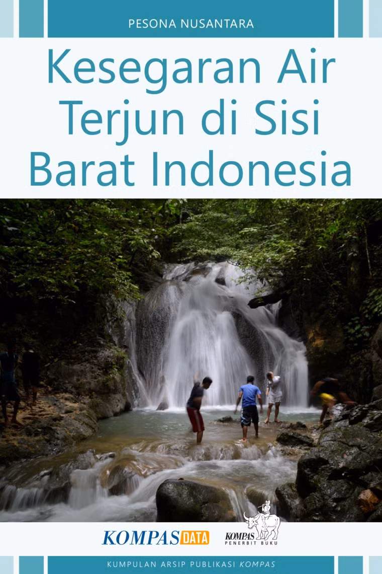 Kesegaran Air Terjun di Sisi Barat Indonesia