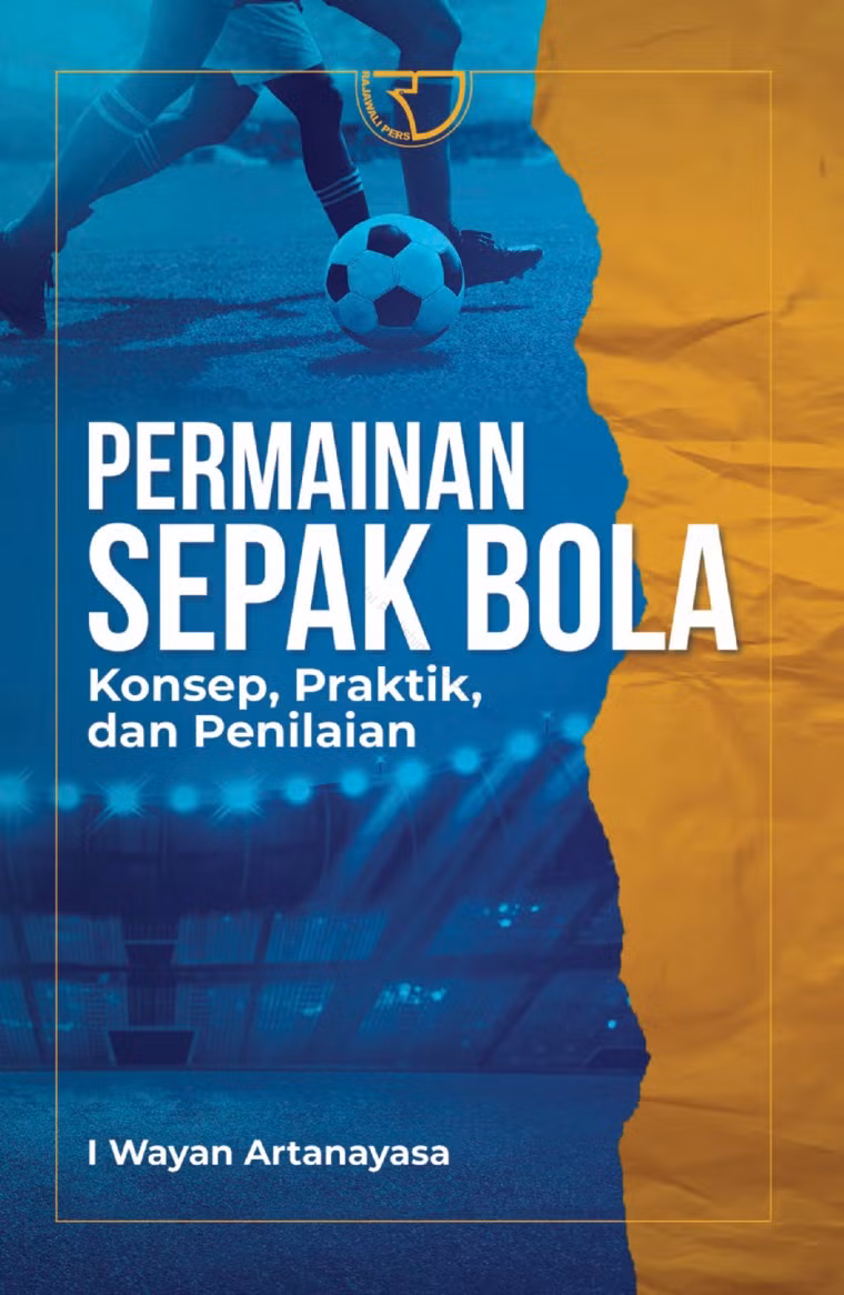 Permainan Sepak Bola: Konsep, Praktik, dan Penilaian