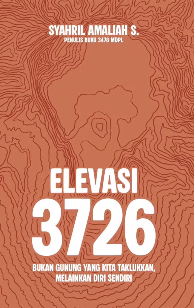 Elevasi 3726 : Bukan Gunung yang Kita Taklukkan, Melainkan Diri Sendiri