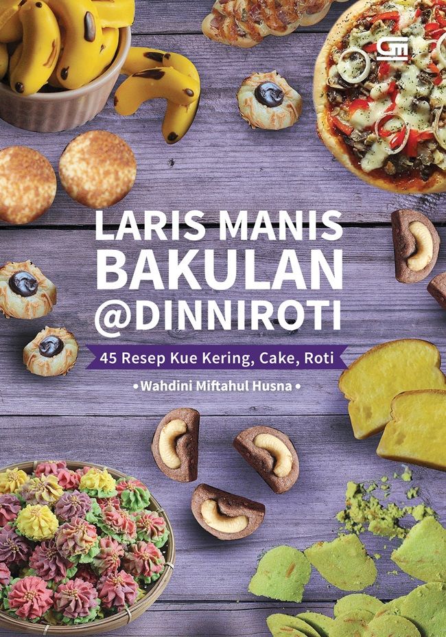 Laris Manis Bakulan @Dinniroti: 45 Resep Kue Kering, Cake, Roti