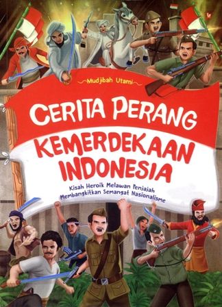 Cerita Perang Kemerdekaan Indonesia