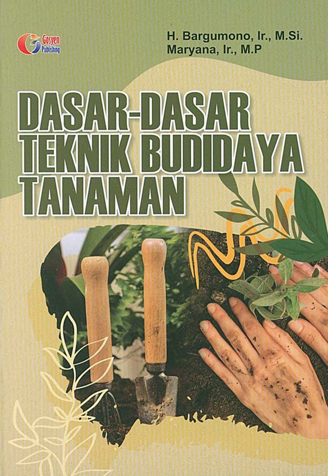 Dasar-Dasar Teknik Budidaya Tanaman