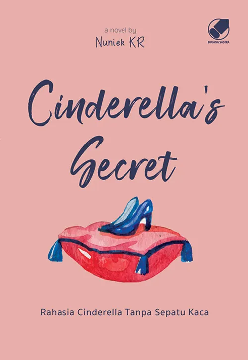 Cinderella's Secret: Rahasia Cinderella Tanpa Sepatu Kaca