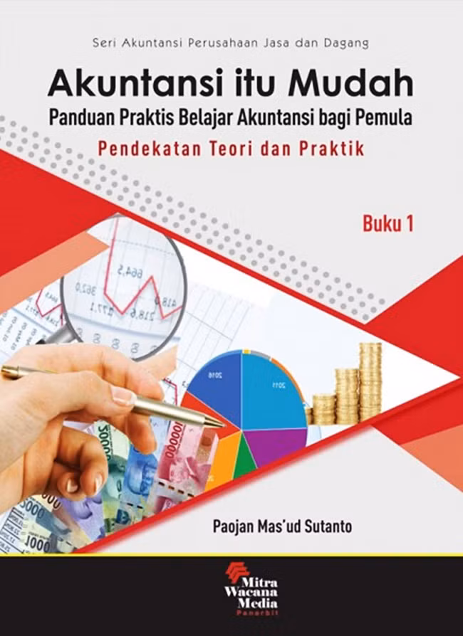 Akuntansi Itu Mudah Panduan Praktis Belajar Akuntansi Bagi Pemula