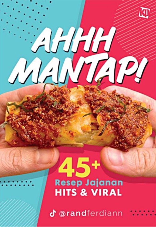 Ahhh Mantap! 50 Resep Jajanan Hits & Viral