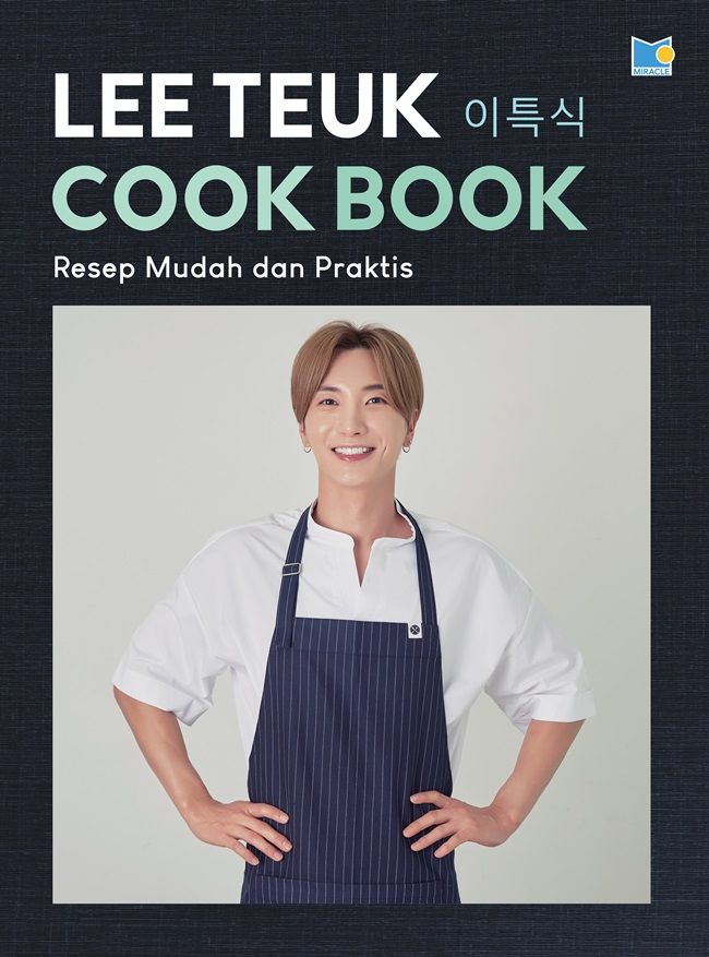 Lee Teuk Cook Book: Resep Mudah Dan Praktis