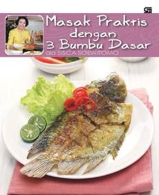 Masak Praktis dengan 3 Bumbu Dasar ala Sisca Soewitomo