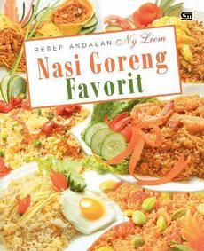 Resep Andalan Ny. Liem - Nasi Goreng Favorit