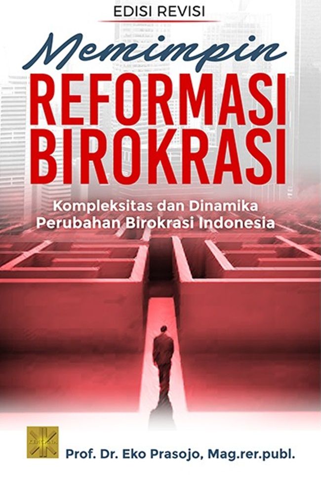 Memimpin Reformasi Birokrasi: Kompleksitas & Dinamika