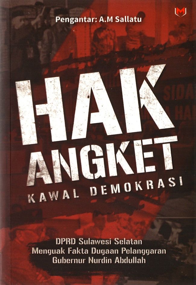 Hak Angket Kawal Demokrasi: DPRD Sulawesi Selatan Menguak Fakta Dugaan Pelanggaran Gubernur Nurdin