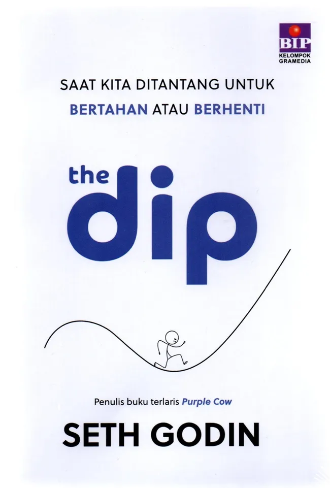 The Dip: Saat Kita Ditantang untuk Bertahan atau Berhenti