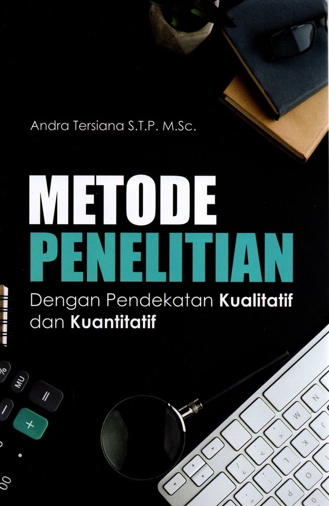 Metode Penelitian: Dengan Pendekatan Kualitatif & Kuantitatif