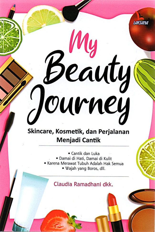 My Beauty Journey: Skincare, Kosmetik, dan Perjalanan Menjadi Cantik