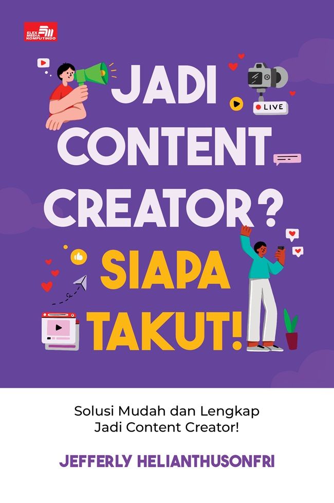 Jadi Content Creator? Siapa Takut!