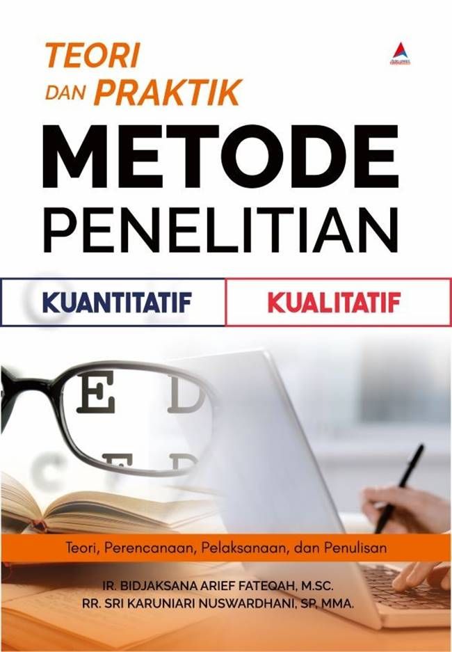 Teori dan Praktik Metode Penelitian Kuantitatif Kualitatif