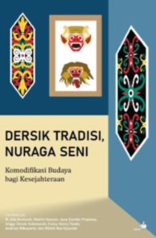 Dersik Tradisi, Nuraga Seni Komodifikasi Budaya bagi Kesejahteraan