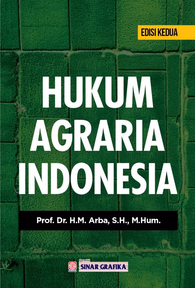 Hukum Agraria Indonesia Edisi Kedua — Prof. Dr. H.M. Arba, S.H., M.Hum.