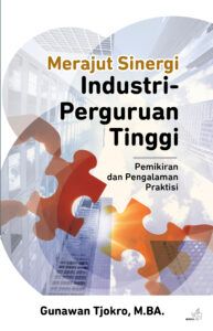 Merajut Sinergi Industri-Perguruan Tinggi: Pemikiran dan Pengalaman Praktisi