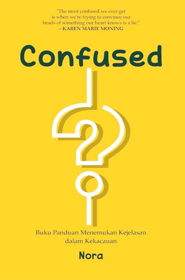 Confused : Buku Panduan Menemukan Kejelasan dalam Kekacauan