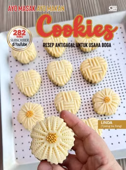 Ayo Masak Ayo Makan- Cookies : Resep Antigagal Untuk Usaha Boga : 282 Ribu Subscriber Di Youtube