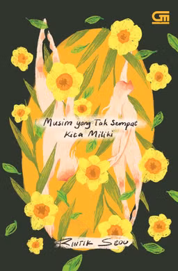 Musim yang Tak Sempat Kita Miliki
