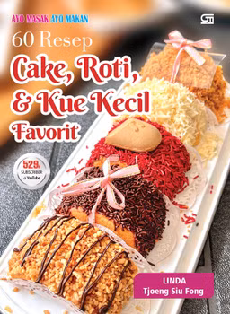 60 Resep Cake, Roti, dan Kue Kecil Favorit