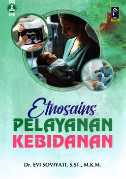 Dr. Evi Soviyati, S.ST., M.K.M. Etnosains Pelayanan Kebidanan